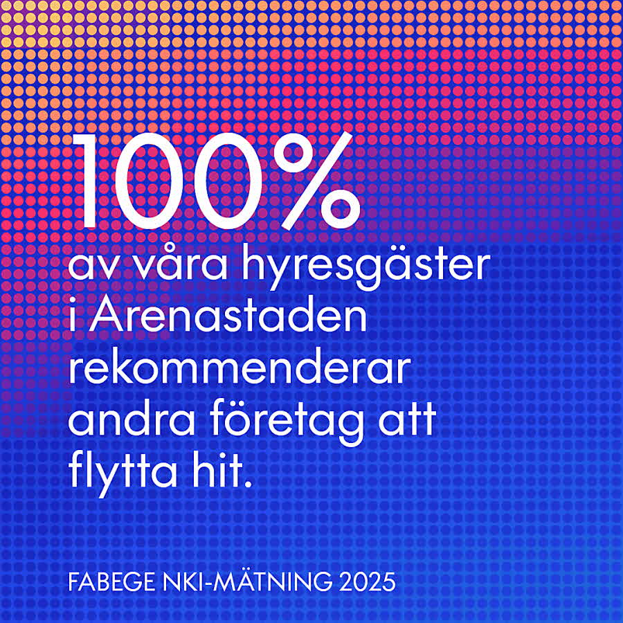 100% of our tenants in Arenastaden would recommend other companies to relocate here.